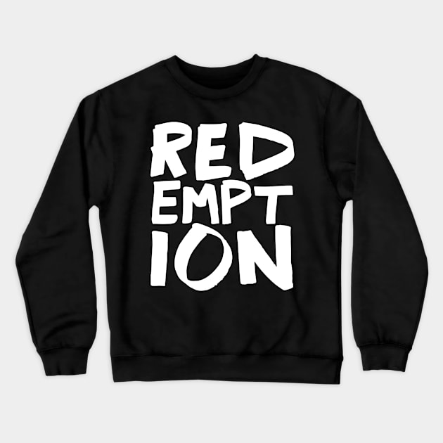 Redemption Crewneck Sweatshirt by WordFandom